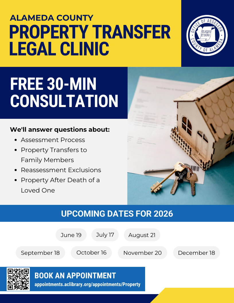 Alameda County Property Transfer Legal Clinic flyer — Free 30-minute consultation. Topics include the Assessment Process, Property Transfers to Family Members, Reassessment Exclusions, and Property After the Death of a Loved One. 2026 dates: June 19, July 17, August 21, September 18, October 16, November 20, December 18.